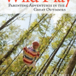 Wild Play is Parenting in the Great Outdoors