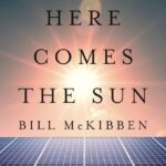Book Review: Here Comes the Sun by Bill McKibben